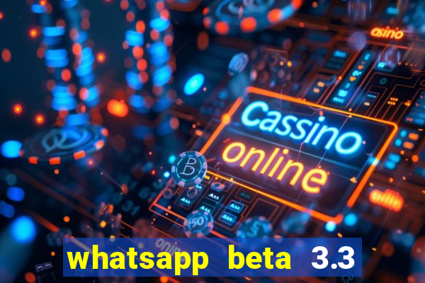 whatsapp beta 3.3 10 instalar